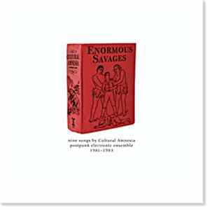 Cultural Amnesia - Enormous Savages FLAC