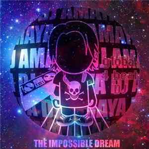 DJ Amaya - The Impossible Dream FLAC