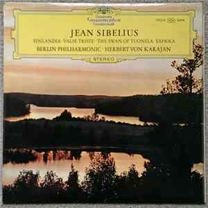 Jean Sibelius, Berlin Philharmonic, Herbert von Karajan - Finlandia • Valse Triste • The Swan Of Tuonela • Tapiola FLAC
