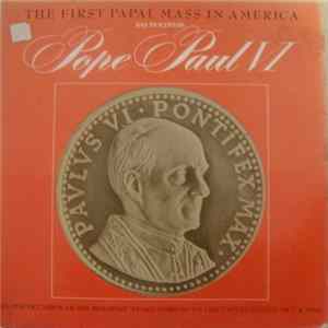 Pope Paul VI - The First Papal Mass In America FLAC