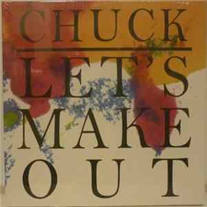 CHUCK [NYC] - Let's Make Out FLAC