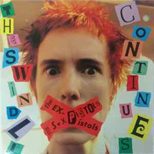 Sex Pistols / The Ex Pistols - The Swindle Continues FLAC