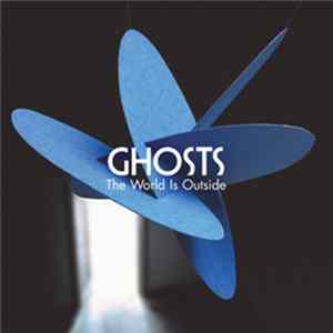 Ghosts - The World Is Outside FLAC