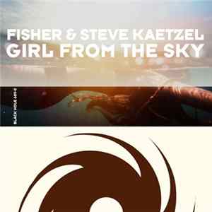 Fisher & Steve Kaetzel - Girl From The Sky FLAC
