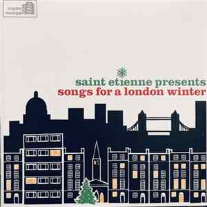 Saint Etienne - Songs For A London Winter FLAC