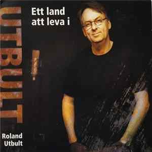 Roland Utbult - Ett Land Att Leva I FLAC