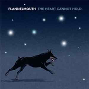 Flannelmouth - The Heart Cannot Hold FLAC