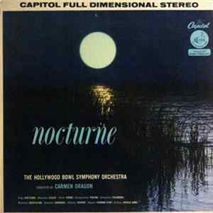 The Hollywood Bowl Symphony Orchestra Conducted By Carmen Dragon - Nocturne FLAC