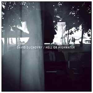 David Duchovny - Hell Or Highwater FLAC