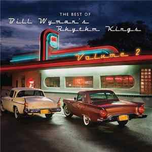 Bill Wyman's Rhythm Kings - The Best Of Bill Wyman's Rhythm Kings Volume 2 FLAC