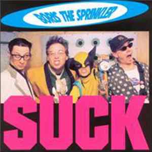Boris The Sprinkler - Suck FLAC