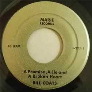 Bill Coats - A Promise, A Lie And A Broken Heart FLAC