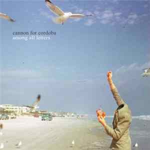 Cannon For Cordoba - Among All Letters FLAC