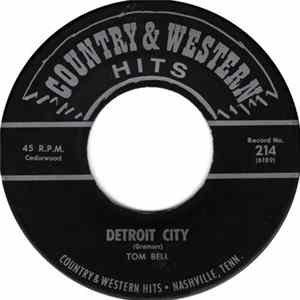 Tom Bell - Detroit City / Am I That Easy To Forget FLAC
