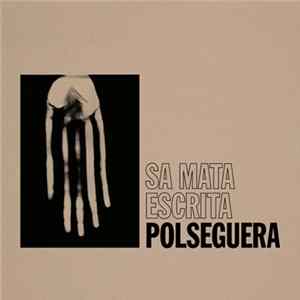 Polseguera - Sa Mata Escrita FLAC