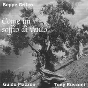 Beppe Grifeo - Guido Mazzon - Tony Rusconi - Come Un Soffio Di Vento FLAC