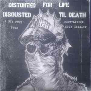 Various - Distorted For Life Disgusted Til Death FLAC