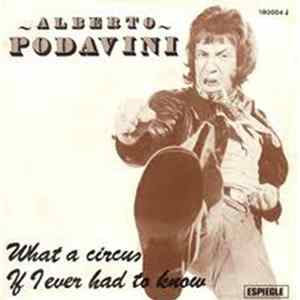 Alberto Podavini - What A Circus / If I Ever Had To Know FLAC