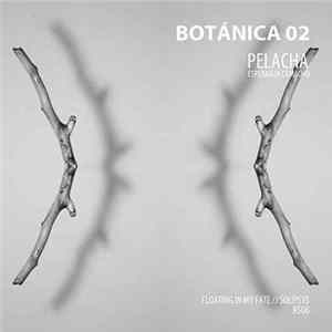 Pelacha - Botánica 02 FLAC