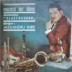 Orchestra ” Electrecord „ Dirijor : Alexandru Imre - Muzică De Dans FLAC