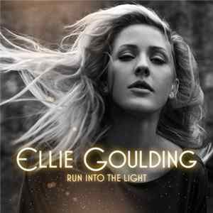 Ellie Goulding - Run Into The Light FLAC