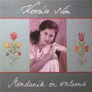 Kovács Nóri - Mondanék Én Valamit FLAC