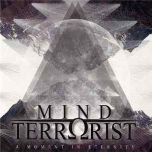 Mind Terrorist - A Moment In Eternity FLAC