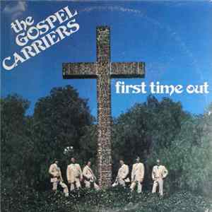 The Gospel Carriers - First Time Out FLAC