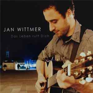 Jan Wittmer - Das Leben Ruft Dich FLAC