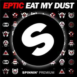 Eptic - Eat My Dust FLAC